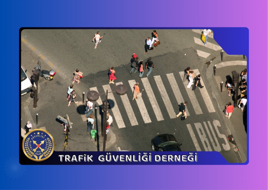 Güvenli Adım: Öncelik Hayatın, Öncelik Yayanın