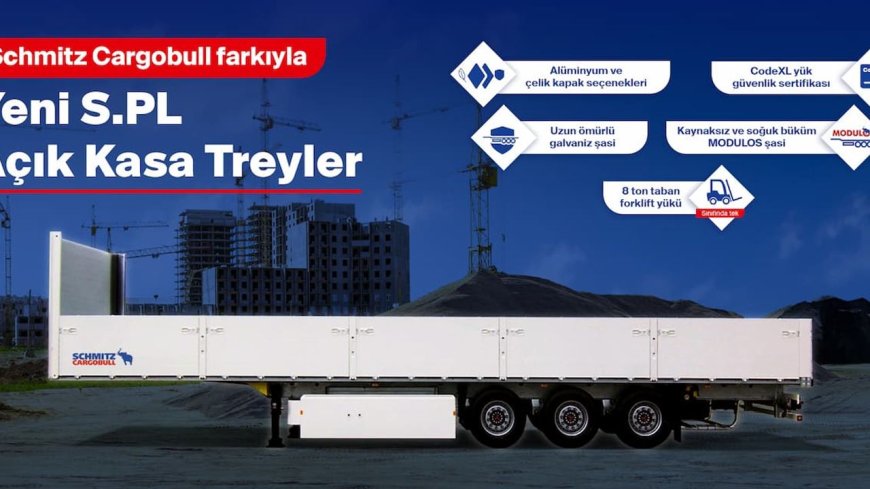 Schmitz Cargobull farkıyla yeni S.PL açık kasa treyler Türkiye’de