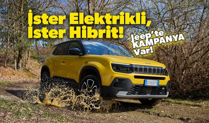 Jeep, Avenger ve Compass Modellerinde Cazip Kampanya!