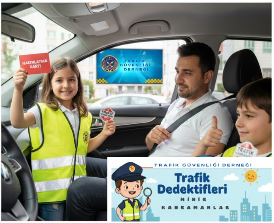  Ebeveynler Dikkat: Çocuklarınız Artık "Trafik Dedektifi"!